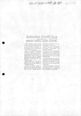 "Antarctica should be a peace zone, says Jones" The Australian