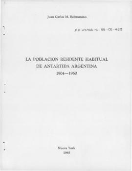 Juan Carlos M Beltramino "La poblacion residente habitual de Antartida Argentina 1904—1960&q...